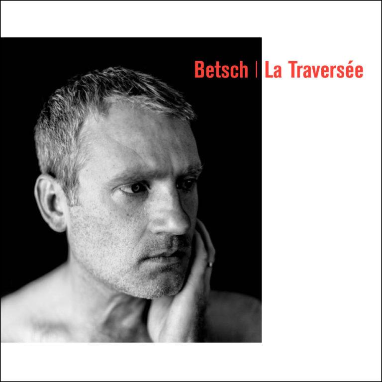 BERTRAND BETSCH - La Traversée - Album Cover - Artwork by Pascal Blua - 2020