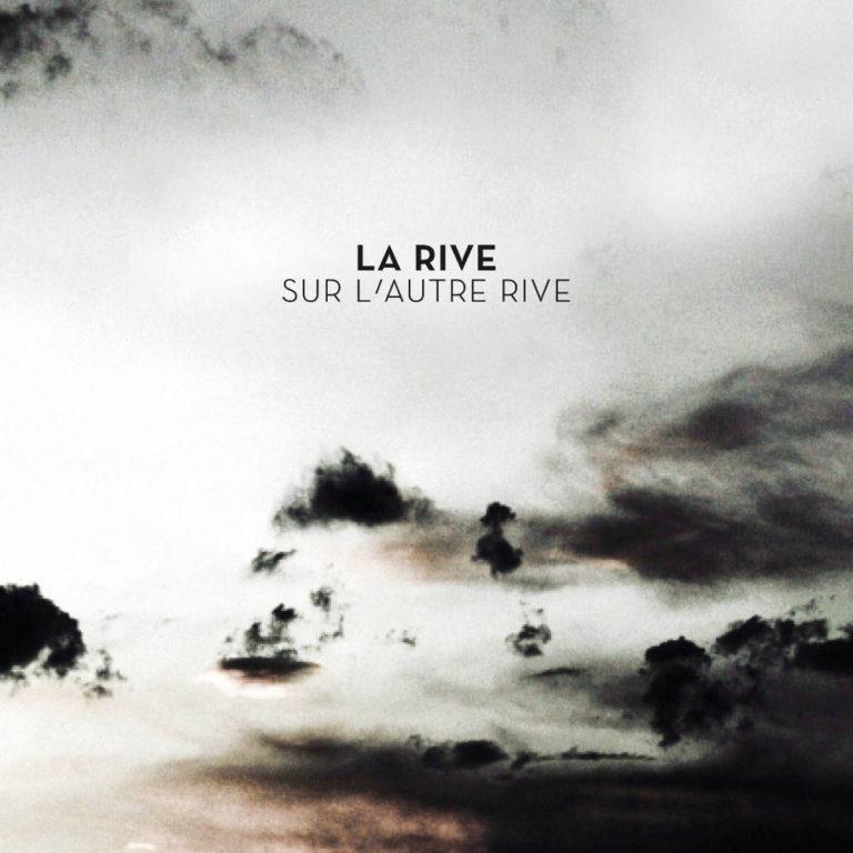 LA RIVE - Sur l’Autre Rive - Album Cover - Artwork by Pascal Blua - 2017