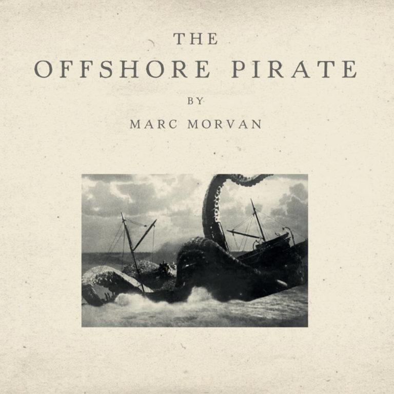 MARC MORVAN - The Offshore Pirate - Album Cover - Artwork by Pascal Blua - 2016