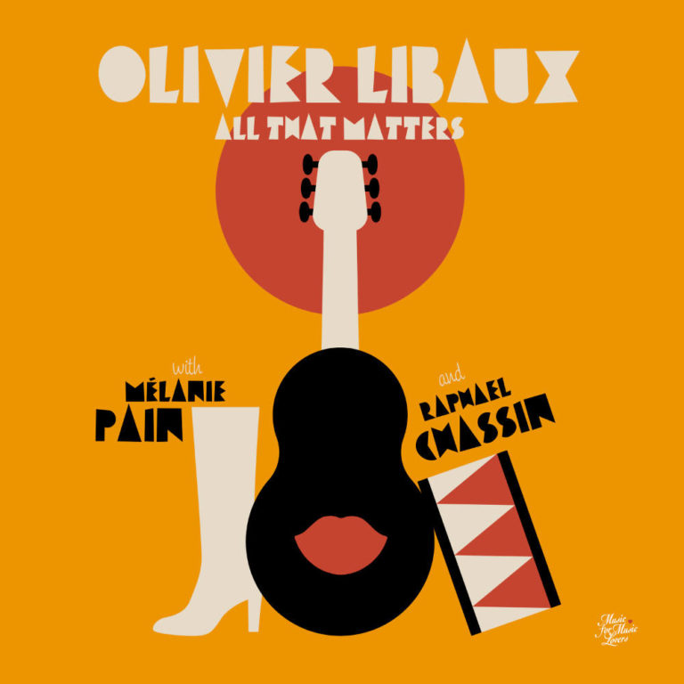 OLIVIER LIBAUX - All That Matters - Album Cover - Artwork by Pascal Blua & Timothy Hunt - 2023