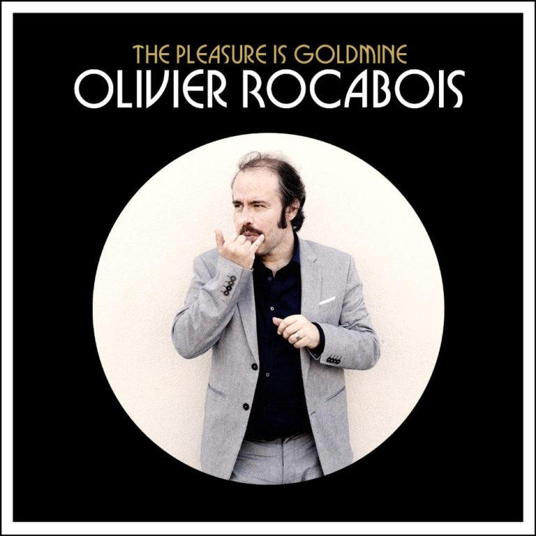 OLIVIER ROCABOIS - "The Pleasure Is Goldmine" - Artwork by Pascal Blua - 2022