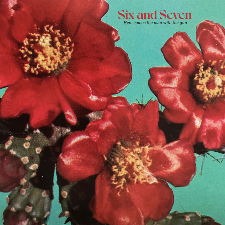 SIX and SEVEN - Here comes the man with the gun - Album Artwork by Pascal Blua — 2025